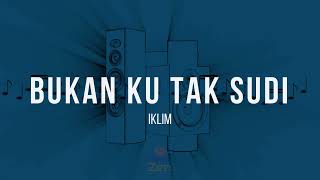 Iklim - Bukan Ku Tak Sudi Karaoke