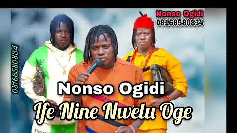 Prince Nonso Ogidi - Ife Nine Nwelu Oge