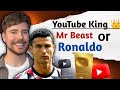 YouTube King 👑 MrBeast Ya  Cristiano Ronaldo