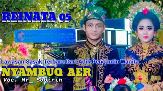 Download Lagu LAWASAN SASAK TERBARU | NYAMBUQ AER - SUARA MERDU DARI SANG ADIK PENGANTIN WANITA - MR. SABIRIN MP3
