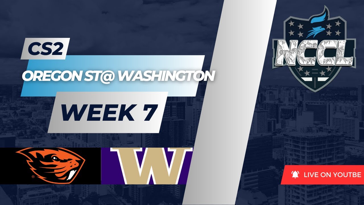 NCCL College Series 2:Oregon State University Vs #8 Washington Week 7