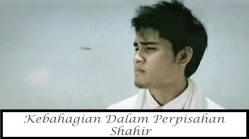 Shahir - Kebahagiaan Dalam Perpisahan (Official Music Video) #Throwback