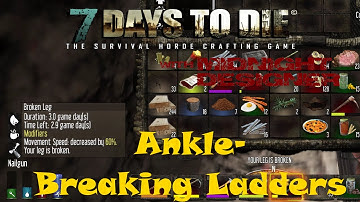 E23 - 7 Days to Die Alpha 11 - Ankle-Breaking Ladders