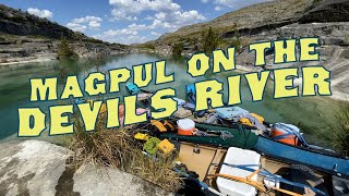Magpul on The Devils River