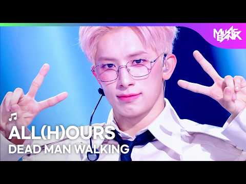 ALL(H)OURS オールアワーズ 올아워즈 - DEAD MAN WALKING [Music Bank] | KBS WORLD TV 260403