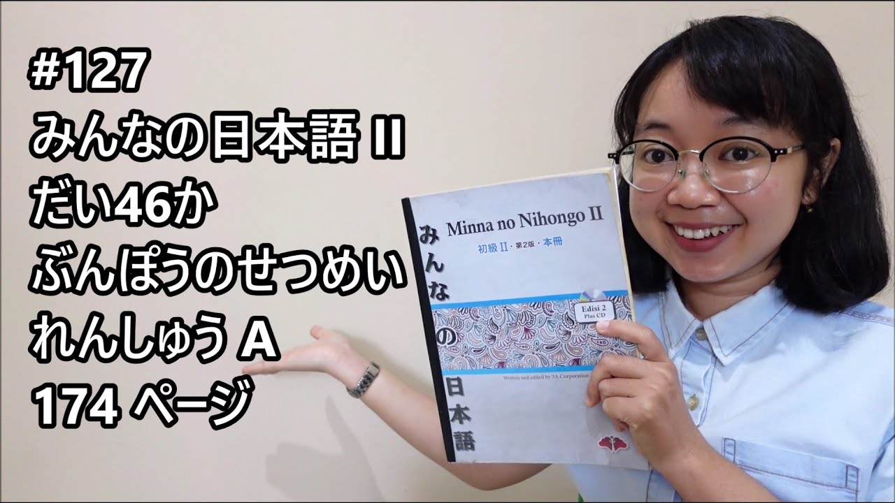 127# Bab 46 - Ringkasan Pola Kalimat & Renshu A - Minna no Nihongo Basic II