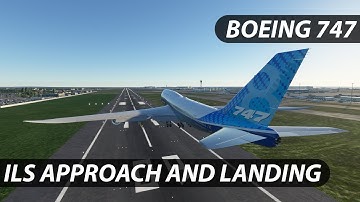 Boeing 747 ILS Approach and Landing - Microsoft Flight Simulator - Tutorial