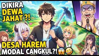 [ CHAPTER 1 - 17 ] DIKIRA DEWA JAHAT, PEMUDA INI MALAH BIKIN DESA HAREM MODAL CANGKUL?! 😱🤣