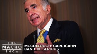 McCullough: Carl Icahn Can’t Be Serious