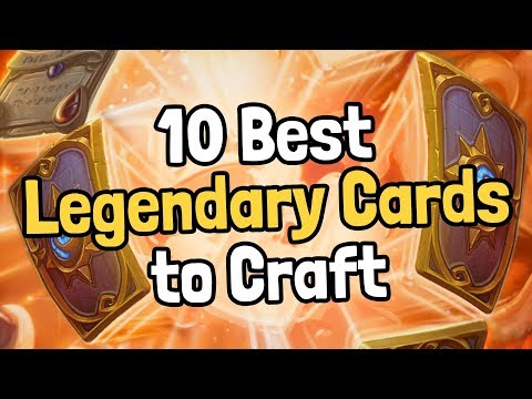 The 10 Best Legendary Cards to Craft [v7] - Hearthstone