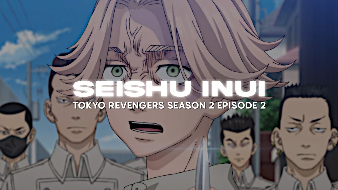 Seishu Inui | Tokyo Revengers Season 2 Episode 2