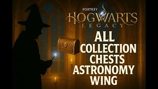 Hogwarts Legacy – All Astronomy Wing Collection Chests Locations (5 Total)