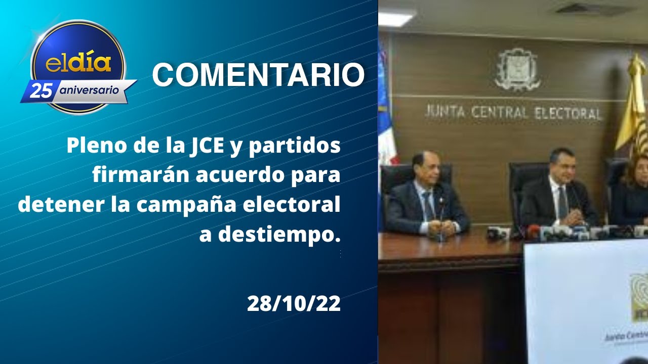 #ElDia/ Pleno de la JCE y partidos firmarán acuerdo para detener la ...