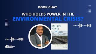 Unlearn Power Book Chat: Who Holds Power in the Climate Crisis?