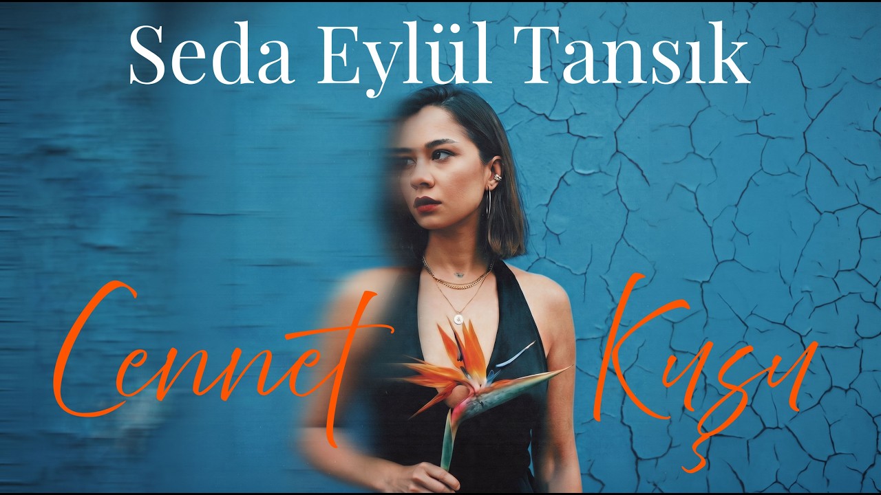 Seda Eylül Tansık - Cennet Kuşu (Resmi Müzik Videosu) auf YouTube ansehen Seda Eylül Tansık - Cennet Kuşu (Resmi Müzik Videosu) auf YouTube ansehen