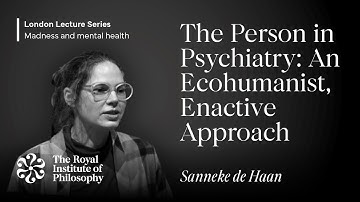 The Person in Psychiatry: An Ecohumanist, Enactive Approach – Sanneke de Haan