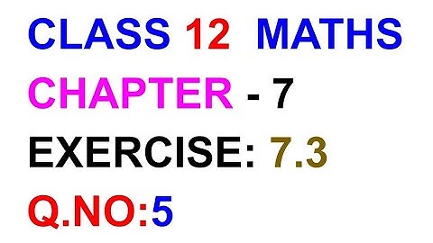 Exercise:7.3|| Q.NO:5|| TN CLASS 12 MATHS