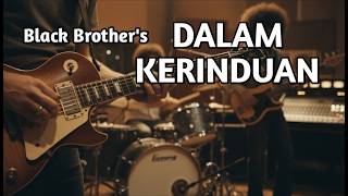 Dalam Kerinduan   Black Brothers cover