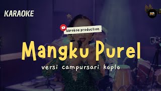 KARAOKE - MANGKU PUREL | Versi Campursari Koplo