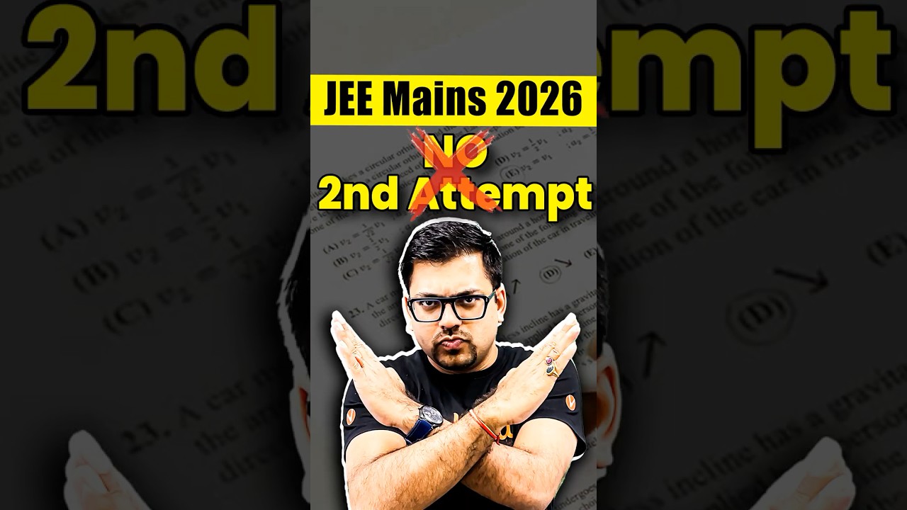 NO 2nd ateempt for JEE 2026❌ Focus of 1st Attempt✅ 
