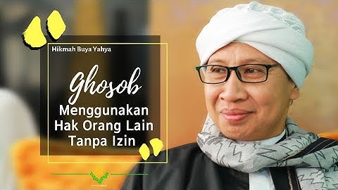Ghosob Menggunakan Hak Orang Lain Tanpa Izin | Hikmah Buya Yahya