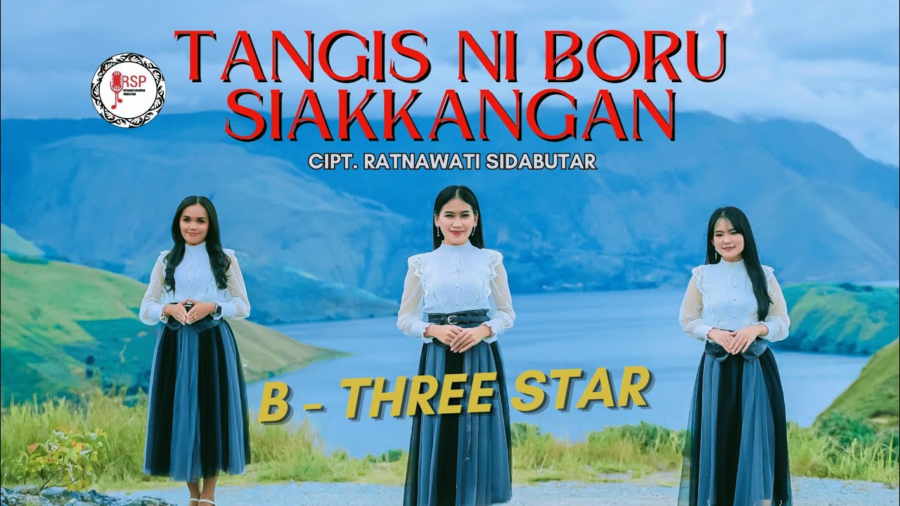 B - THREE STAR TANGIS Ni BORU SIAKKANGAN  - LAGU BATAK 2025( Official Video Music )