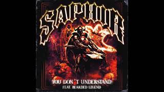 SAPHIR x BEARDED LEGEND - YOU DONT UNDERSTAND (PROD. FERRO)