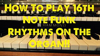 How To Play 16th Note Funk Rhythms On the Organ