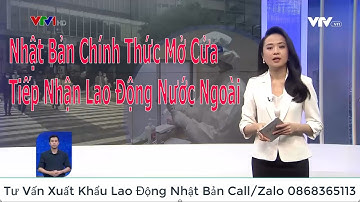 Xuất Khẩu Lao Động Nhật Bản Chính Thức Được Mở Cửa
