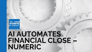 How Numeric's AI is Transforming Financial Close Processes