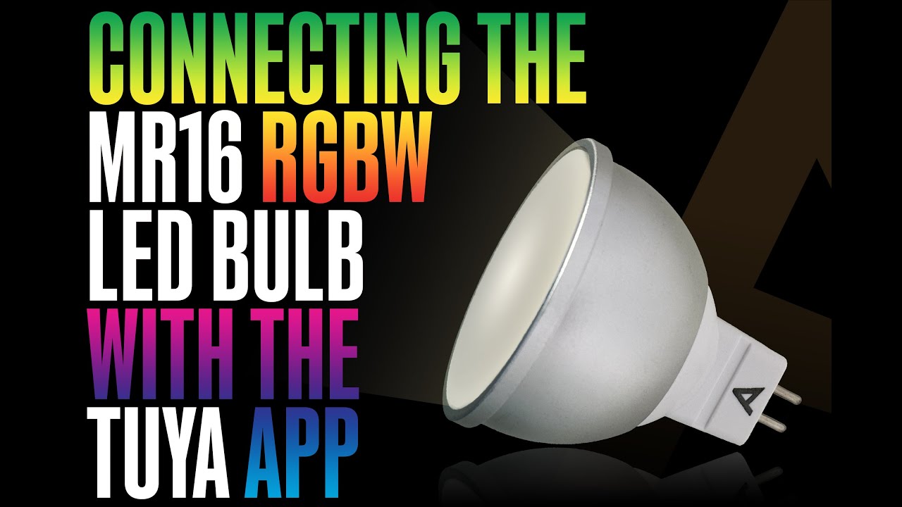 Connecting the MR16 RGBW LED bulb with the Tuya app YouTube