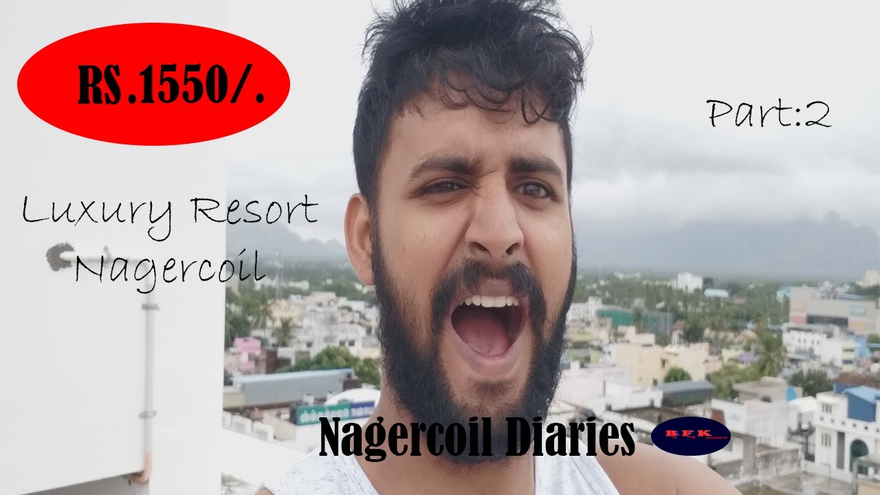 Nagercoil Resort |  Luxury Resort | Nagercoil Diaries | Part 2  | Cheap Resort |  Tamil Vlogs