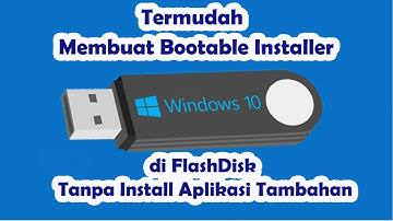 Cara Termudah Membuat Bootable USB Flashdisk Installer Windows 10 Tanpa Install Aplikasi Tambahan