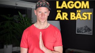 Lagom är bäst - Hur du hittar den gyllene medelvägen