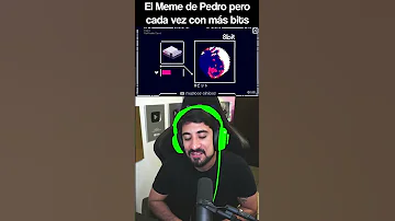 PEDRO PEDRO PEDRO PERO CADA VEZ CON MÁS BITS 😳