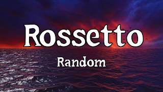 Random - Rossetto (Lyrics)