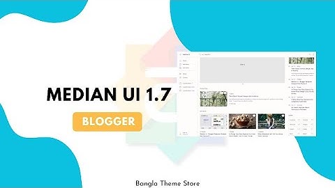 Median UI v1.7 - Premium Blogger Template 2023 | Download link | Engineer Abusufian