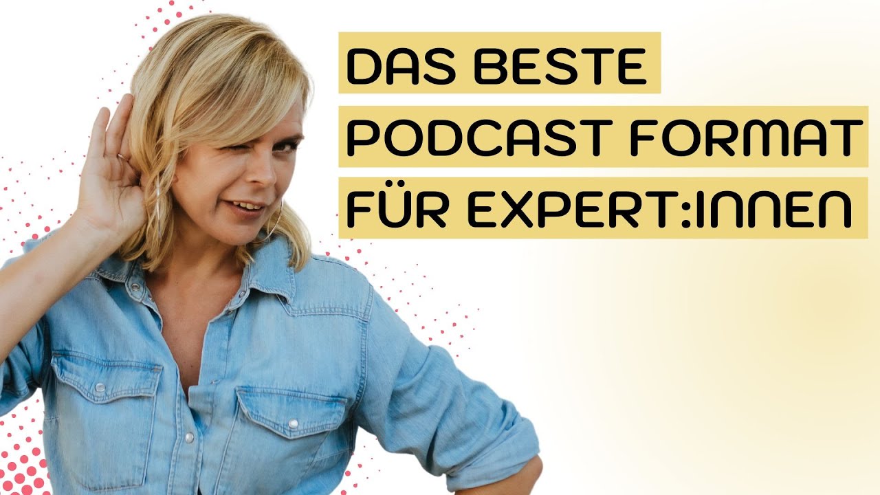 Das BESTE Podcast Format für deine Experten Positionierung