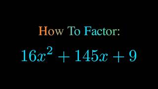 Factor 16x^2 + 145x + 9