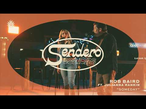 Rob Baird Ft. Julianna Rankin "Someday" // Sender Session