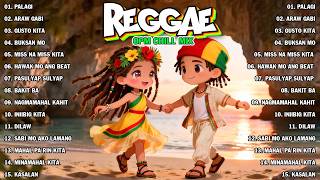 BEST MIX REGGAE OPM SONGS || CHILL REGGAE TAGALOG SONGS 2026