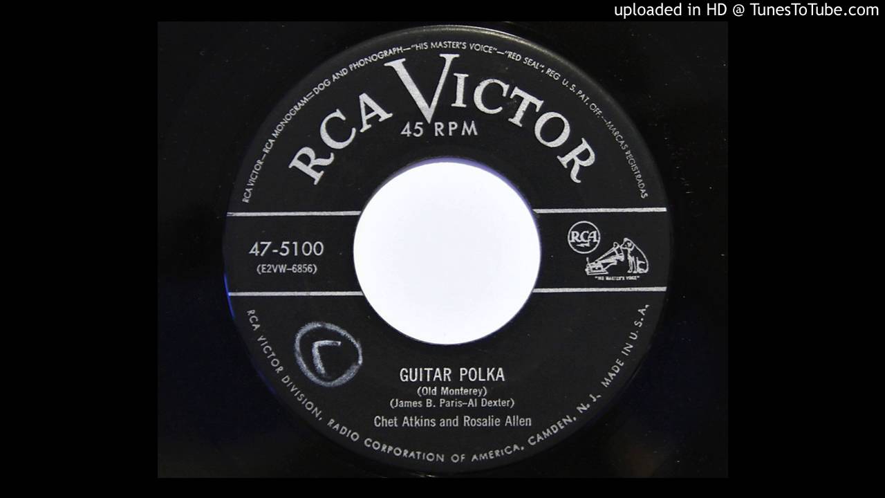 Chet Atkins and Rosalie Allen - Guitar Polka (Old Monterey) (RCA Victor ...