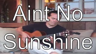 Video thumbnail of "Ain't No Sunshine - Michael Marc - Blues Guitar"