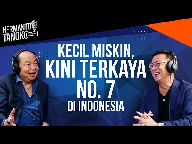 DATO' SRI TAHIR, DARI MISKIN, KINI TERKAYA KE 7 DI INDONESIA?  - Hermanto Tanoko (Part 1) class=