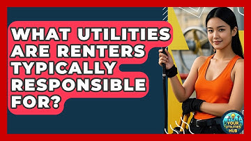 What Utilities Are Renters Typically Responsible For? - Your Utilities Hub