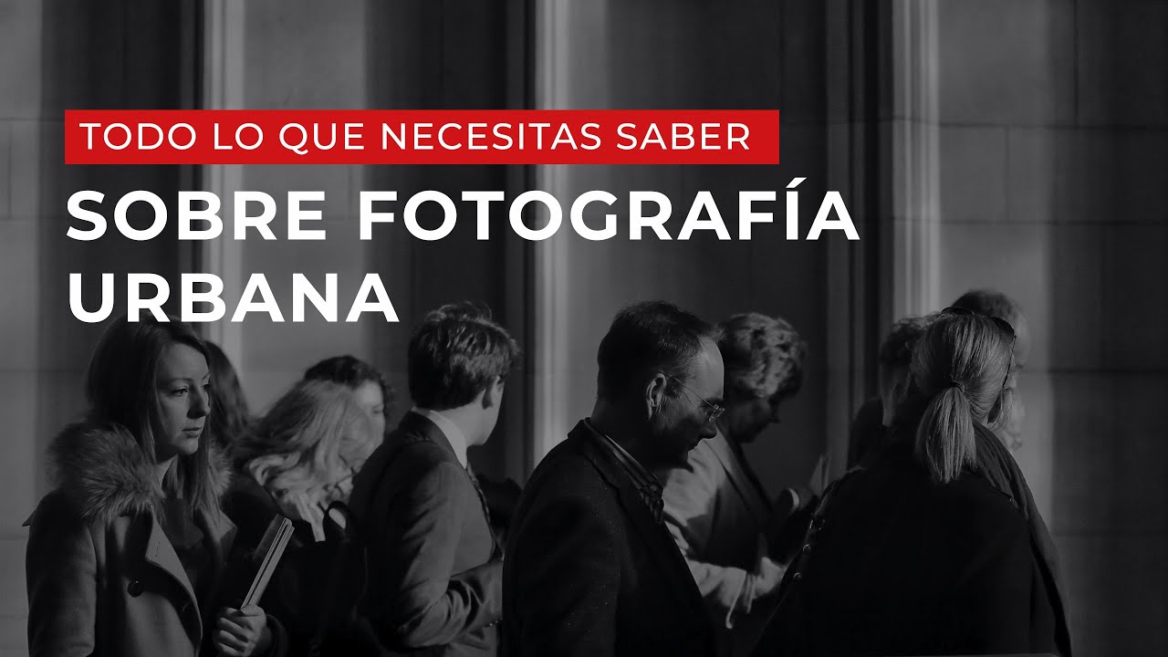 Masterclass de FOTOGRAFÍA URBANA Aumentando tu CURVA DE APRENDIZAJE