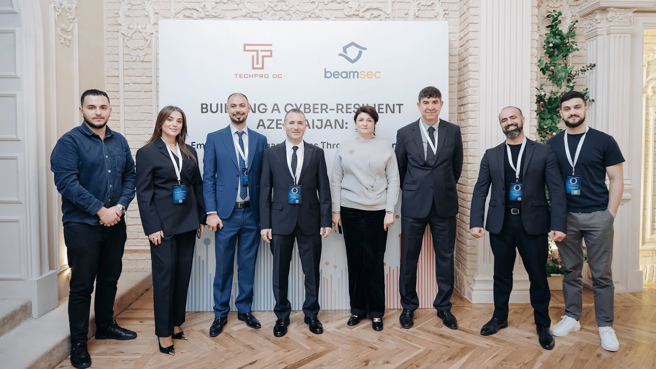 Building a Cyber-Resilient Azerbaijan | TechPro x BeamSec Event 🇦🇿🔐 ...