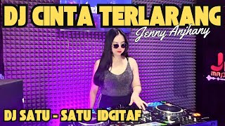 DJ CINTA TERLARANG (ILIR7) - DJ SATU SATU IDGITAF - DJ JENNY ANJHANY