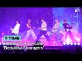 Beautiful Strangers Stage COMEBACK SHOWCASE T TIME TXT 투모로우바이투게더 Beautiful Strangers Stage COMEBACK SHOWCASE T TIME TXT 투모로우바이투게더