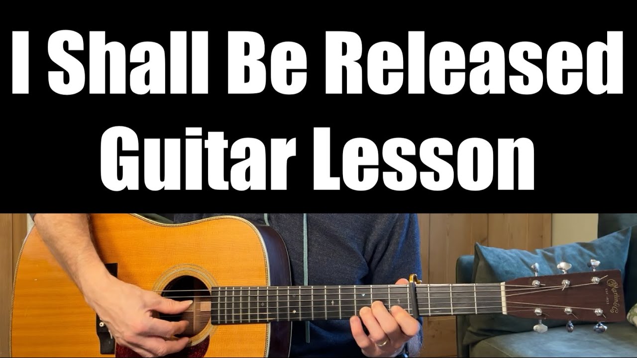 I Shall Be Released - Guitar Lesson (The Band / Bob Dylan)